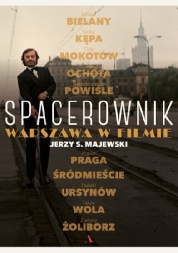 Spacerownik. Warszawa w filmie - Jerzy S. Majewski