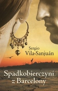 Spadkobierczyni z Barcelony - Sergio Vila-Sanjuan
