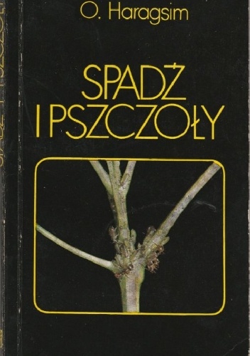 Spadź i pszczoły - Oldřich Haragsim
