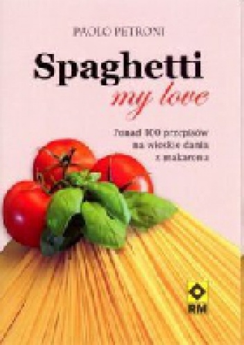 Spaghetti my love - Paolo Petroni