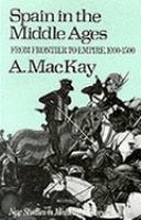 Spain in the Middle Ages. From Frontier to Empire, 1000-1500. - Angus MacKay