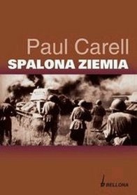 Spalona ziemia : odwrót Wehrmachtu na Wschodzie - Paul Carell
