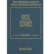 Spatial Economics volume 1 - Masahisa Fujita