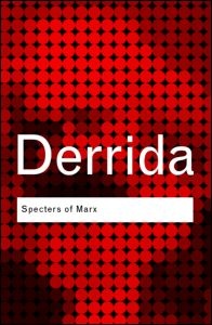 Specters of marx - The State of the Debt, the Work of Mourning and the New International - Jacques Derrida