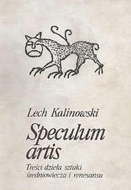 Speculum artis. Treści dzieła sztuki średniowiecza i renesansu - Lech Kalinowski