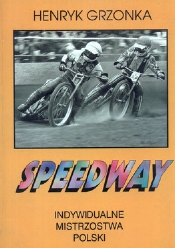 Speedway. Indywidualne Mistrzostwa Polski - Henryk Grzonka