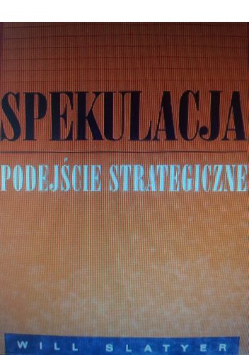 Spekulacja: podejście strategiczne - Will Slatyer