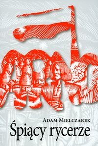 Śpiący rycerze - Adam Mielczarek