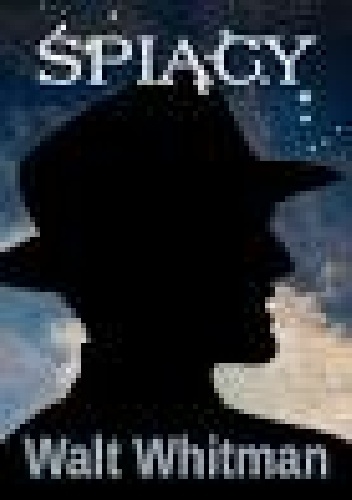 Śpiący - Walt Whitman