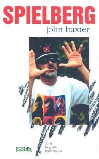 Spielberg. nieautoryzowana biografia - John Baxter