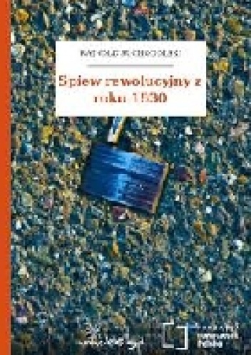 Śpiew rewolucyjny z roku 1830 - Rajnold Suchodolski