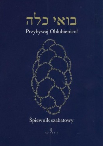 Śpiewnik szabatowy. Przybywaj Oblubienico!