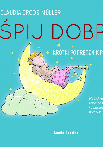 Śpij dobrze! Krótki podręcznik przetrwania - Claudia Croos- Müller