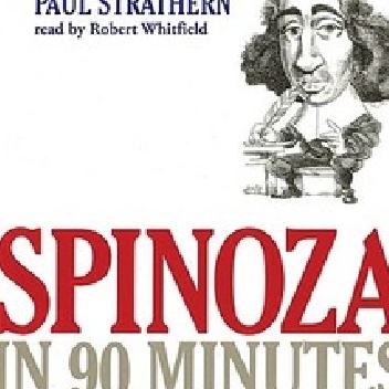 Spinoza in 90 Minutes - Paul Strathern