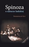 Spinoza o naturze ludzkiej - Przemysław Gut
