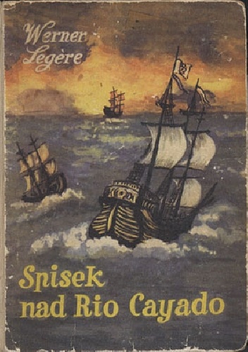 Spisek nad Rio Cayado - Werner Legère