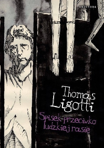 Spisek przeciwko ludzkiej rasie - Thomas Ligotti