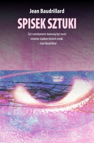 Spisek sztuki. Iluzje i deziluzje estetyczne z dodatkiem wywiadów o „Spisku sztuki” - Jean Baudrillard