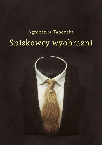 Spiskowcy wyobraźni: surrealizm - Agnieszka Taborska