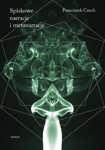 Spiskowe narracje i metanarracje - Franciszek Czech