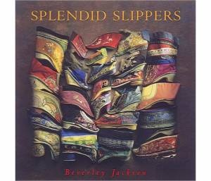 Splendid Slippers: A Thousand Years of an Erotic Tradition - Beverley Jackson