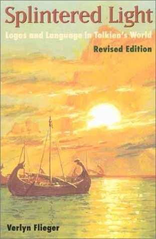 Splintered Light: Logos and Language in Tolkien's World (Revised Edition) - Verlyn Flieger
