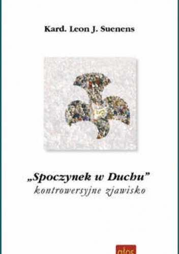 "Spoczynek w Duchu" kontrowersyjne zjawisko - Léon Joseph Suenens