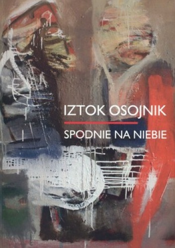 Spodnie na niebie - Iztok Osojnik