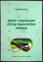 Spójny i innowacyjny system transportowy Pomorza - Jan Burnewicz