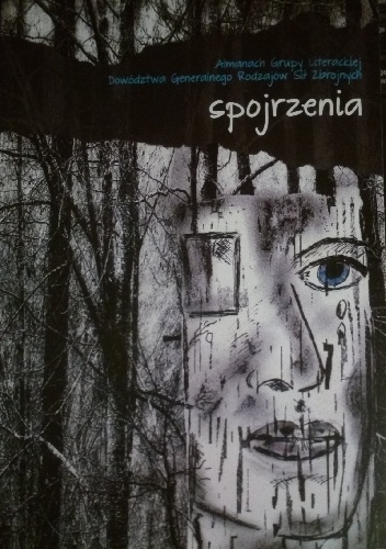 Spojrzenia. Almanach Grupy Literackiej Dowództwa Generalnego Rodzajów Sił Zbrojnych - Rafał Królikowski, Monika Szymkowiak