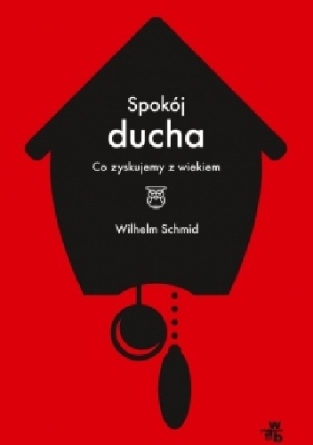 Spokój ducha. Co zyskujemy z wiekiem - Wilhelm Schmid