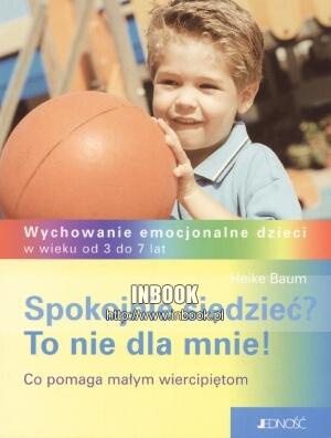 Spokojnie siedzieća To nie dla mnie! - Heike Baum - Heike Baum
