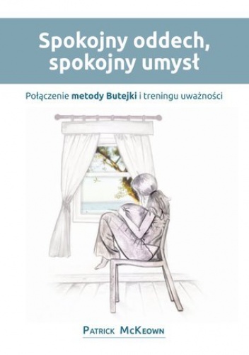 Spokojny oddech, spokojny umysł - Patrick McKeown MA