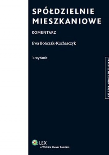 Spółdzielnie mieszkaniowe. Komentarz - Ewa Bończak-Kucharczyk