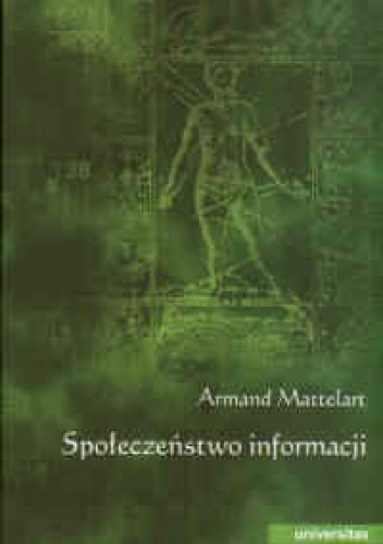 Społeczeństwo informacji - Armand Mattelart