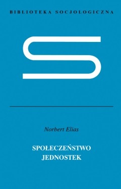 Społeczeństwo jednostek - Norbert Elias