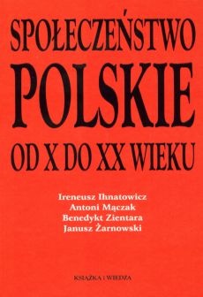 Społeczeństwo polskie od X do XX wieku