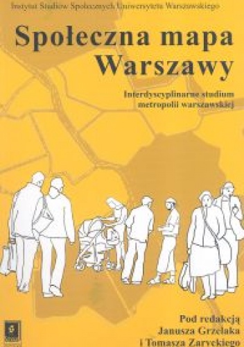 Społeczna mapa Warszawy - Janusz Grzelak, Tomasz Zarycki