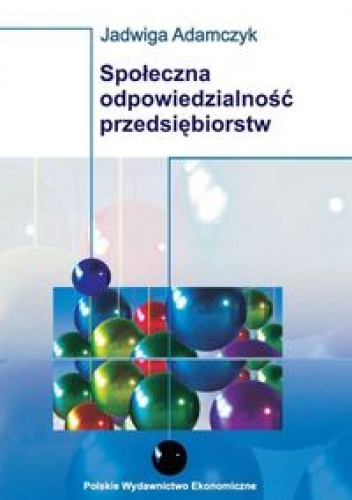 Społeczna odpowiedzialność przedsiębiorstw - Jadwiga Adamczyk