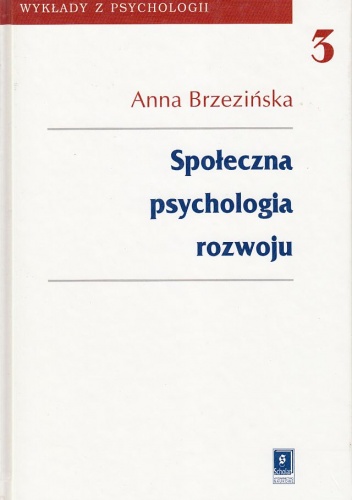 Społeczna psychologia rozwoju - Anna Izabela Brzezińska