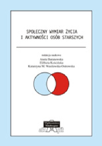 Społeczny wymiar życia i aktywności osób starszych