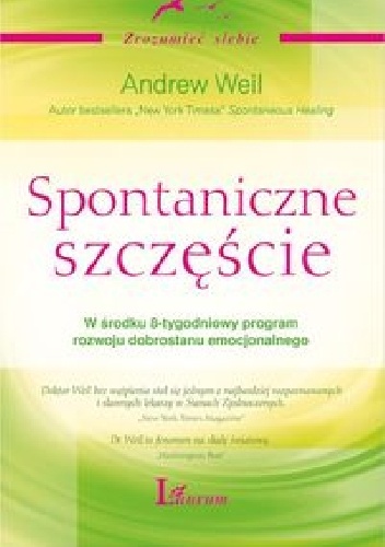 Spontaniczne szczęście - Andrew Weil