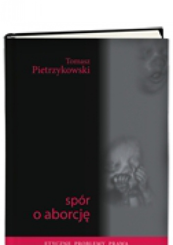 Spór o aborcję - Tomasz Pietrzykowski
