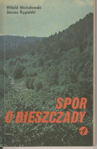 Spór o Bieszczady - Witold Stanisław Michałowski, Janusz Rygielski