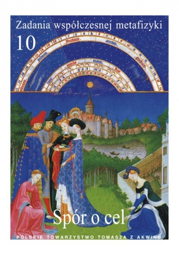 Spór o cel. Problematyka celu i celowościowego wyjaśniania