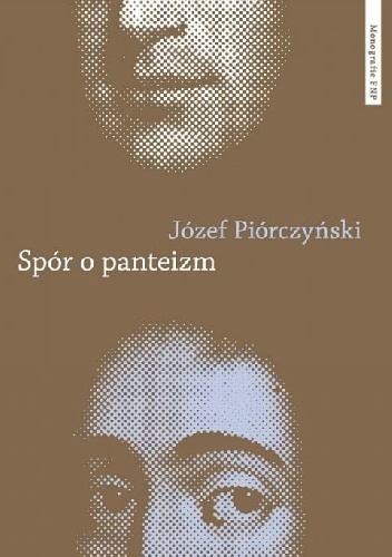 Spór o panteizm. Droga Spinozy do filozofii i kultury niemieckiej - Józef Piórczyński