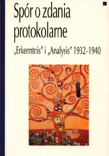 Spór o zdania protokolarne "Erkenntnis" i "Analysis" 1932 - 1940 - praca zbiorowa