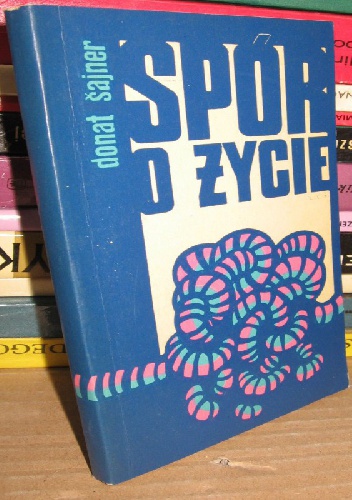 Spór o życie - Donát Šajner