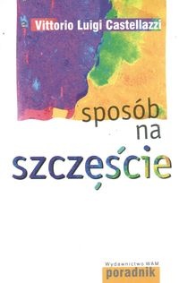 Sposób na szczęście - Vittorio Luigi Castellazzi