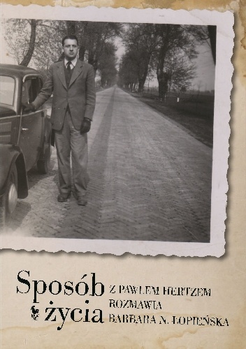 Sposób życia. Z Pawłem Hertzem rozmawia Barbara N. Łopieńska - Barbara Łopieńska, Paweł Hertz
